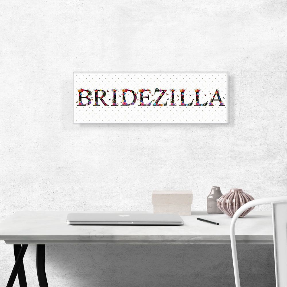 BRIDEZILLA Girls Room Decor