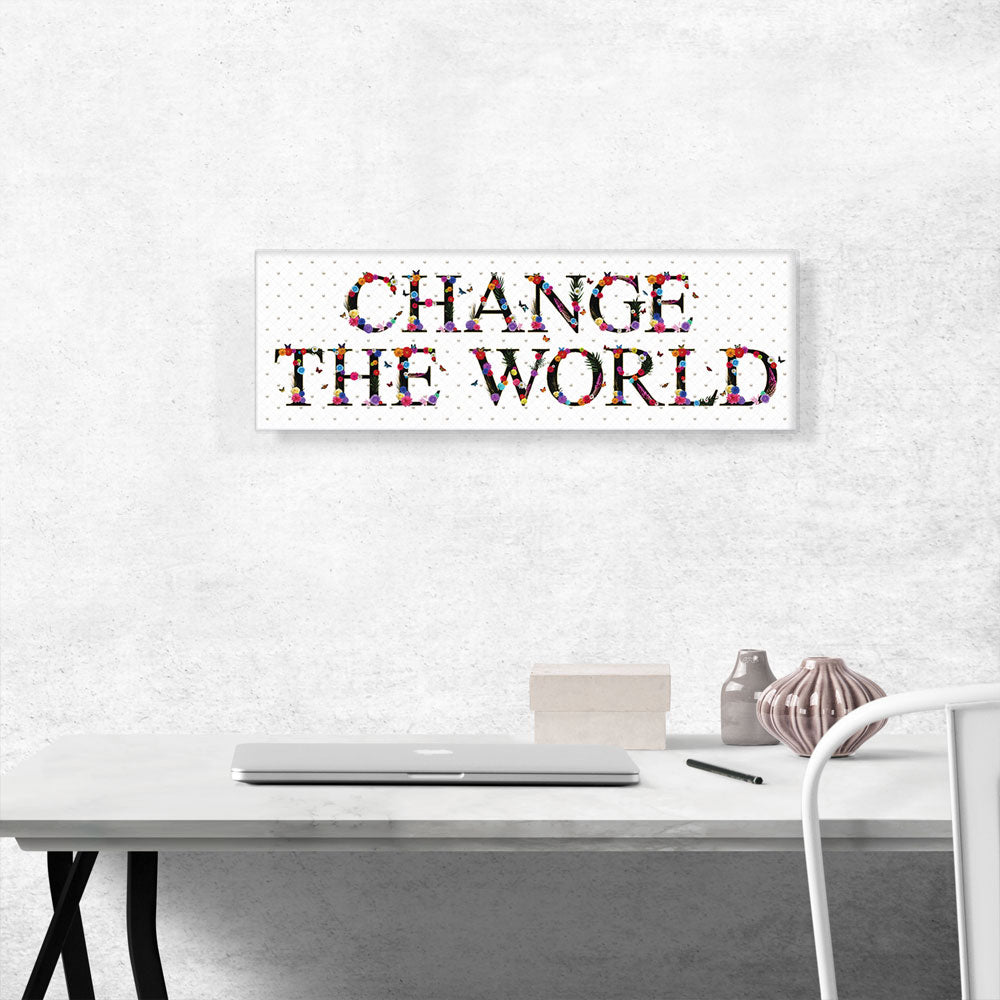 CHANGE THE WORLD Girls Room Decor