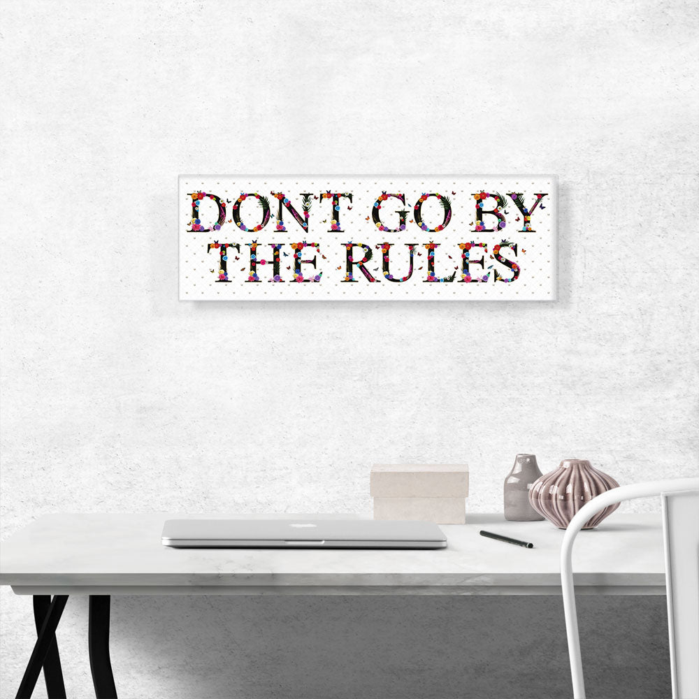 DONT GO BY THE RULES Girls Room Decor