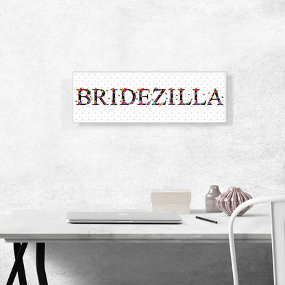BRIDEZILLA Girls Room Decor