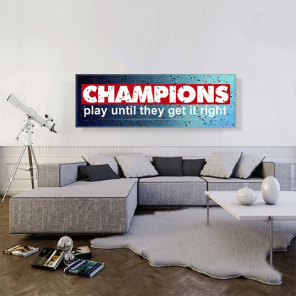 Champions Play Until Motivational