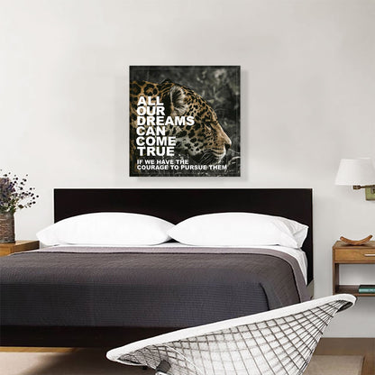 Dreams Can Come True Have Courage Motivational