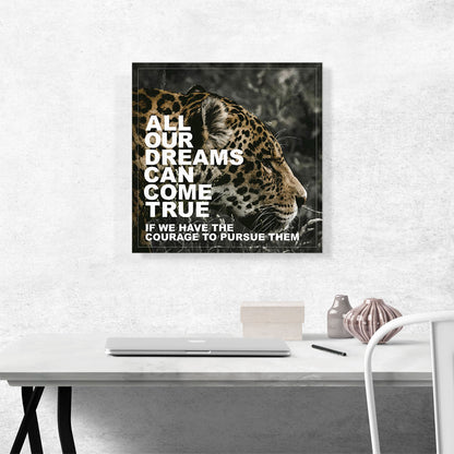 Dreams Can Come True Have Courage Motivational