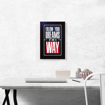 Follow Your Dreams Motivational