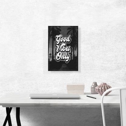 Good Vibes Only Motivational