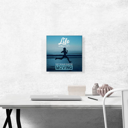 Life Is Like A Bicycle Keep Moving Motivational