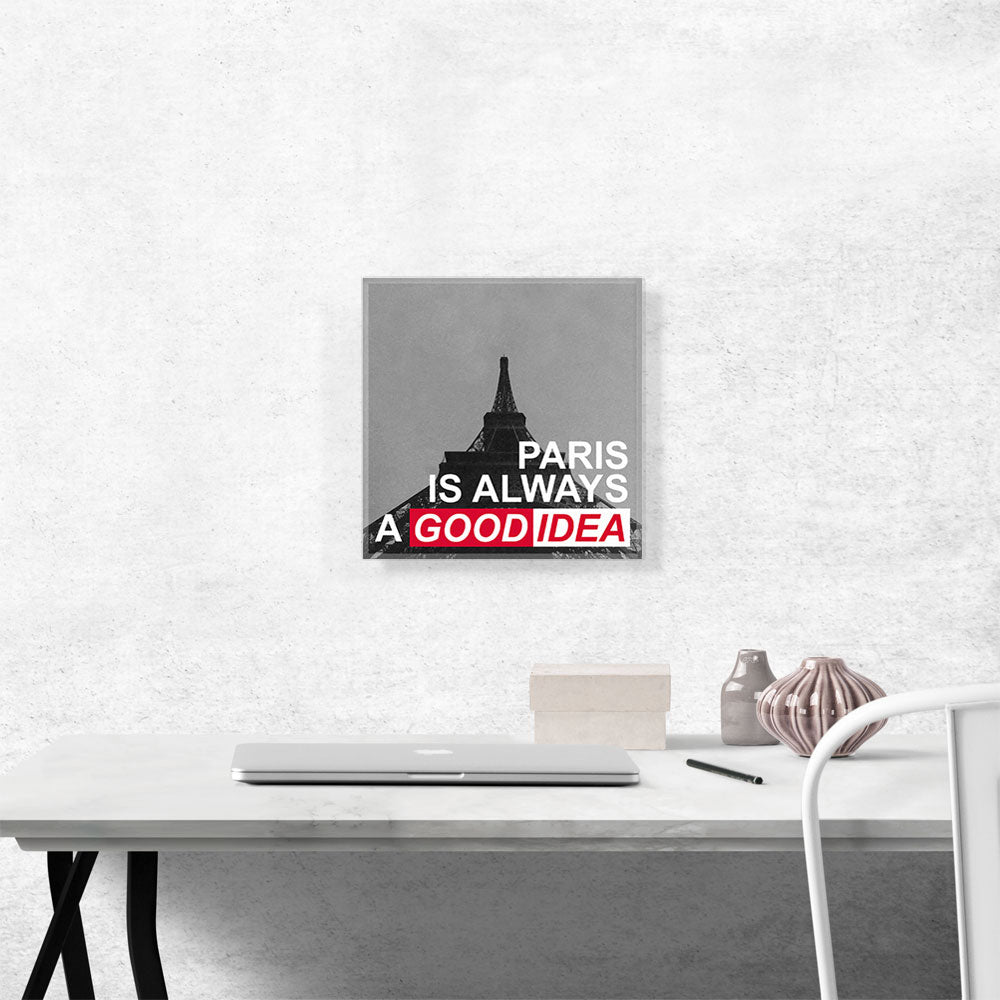 Paris Is Always A Good Idea