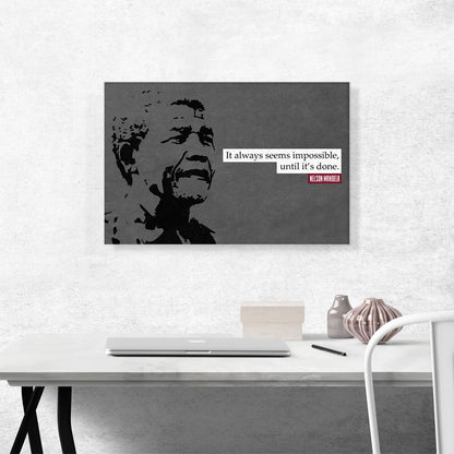 Always Seems Impossible Until Done Nelson Mandela