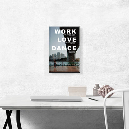 Work Love Dance Like Nobody Watching