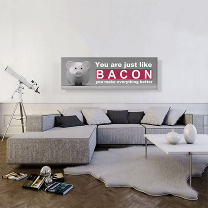 You Are Just Like Bacon