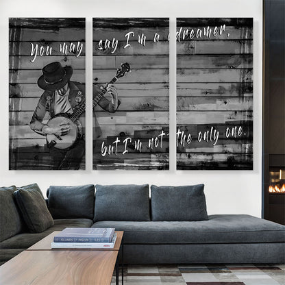 You May Say I’m A Dreamer Motivational