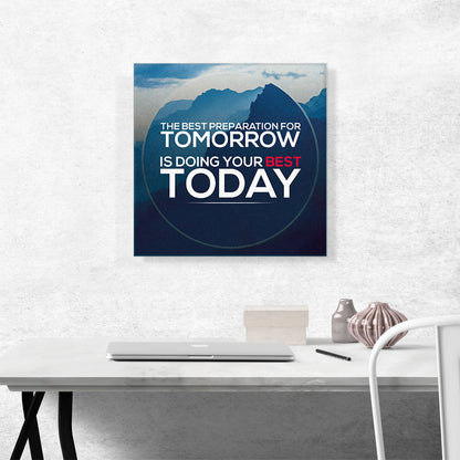 Best Preparation Is Doing Best Today Motivational
