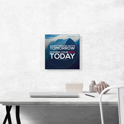 Best Preparation Is Doing Best Today Motivational