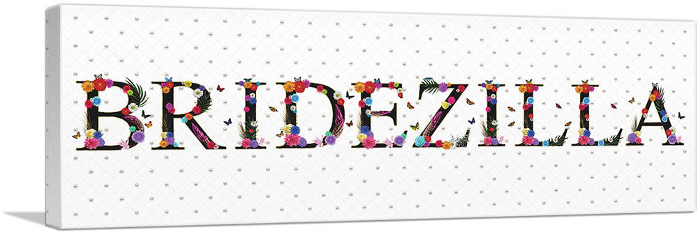BRIDEZILLA Girls Room Decor