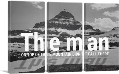 Man On Top Mountain Didn’t Fall There Motivational